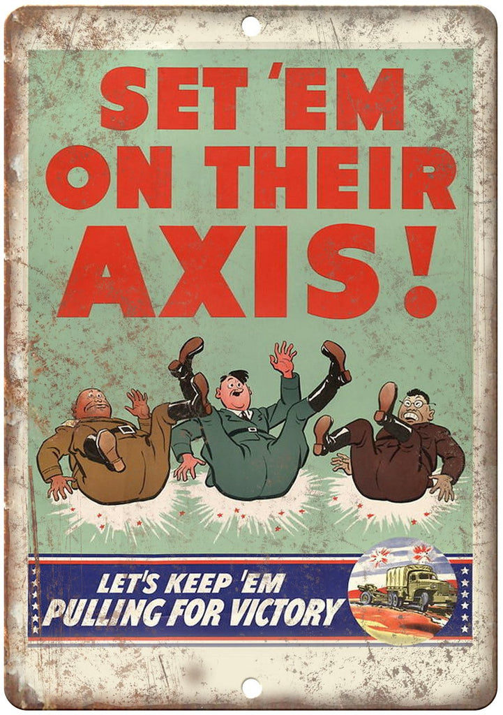 Keep 'Em Pulling For Victory Axis Powers Metal Sign