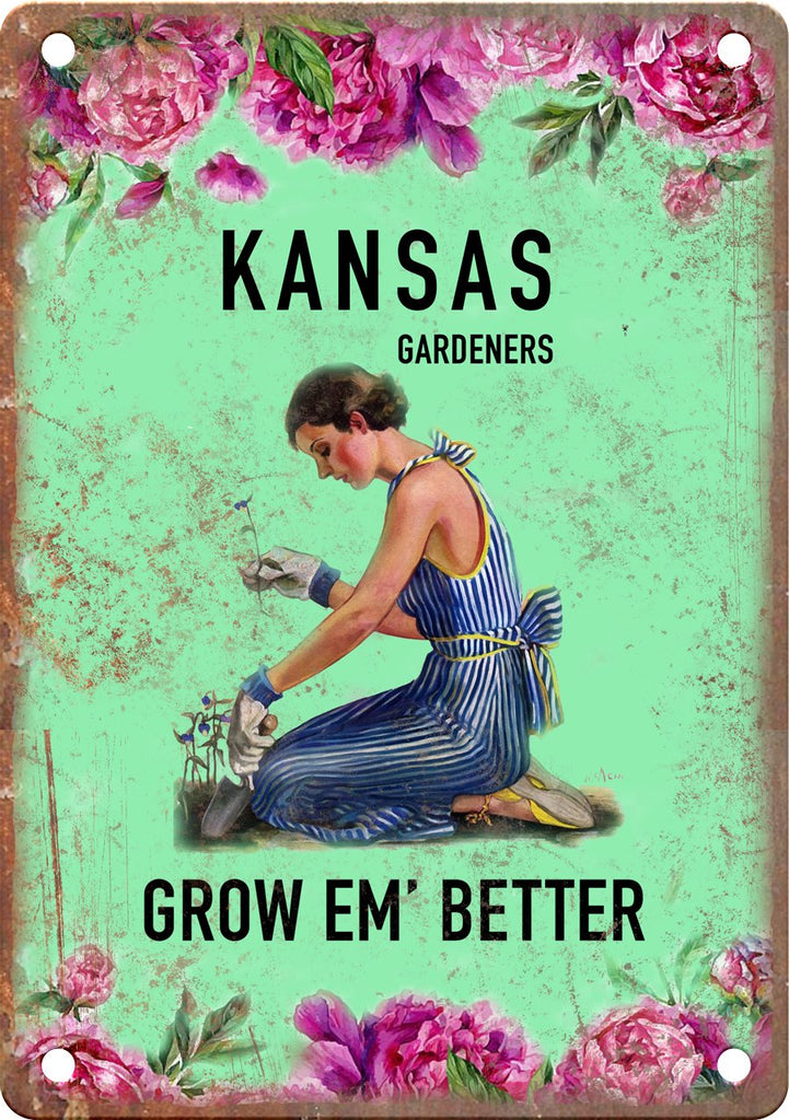 Kansas Gardeners Grow Em' Better Metal Sign
