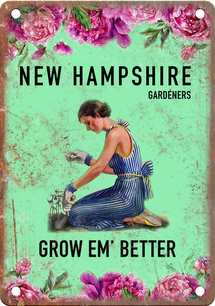 New Hampshire Gardeners Grow Em' Better Metal Sign Metal Sign