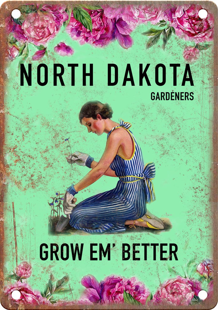 North Dakota Gardeners Grow Em' Better Metal Sign