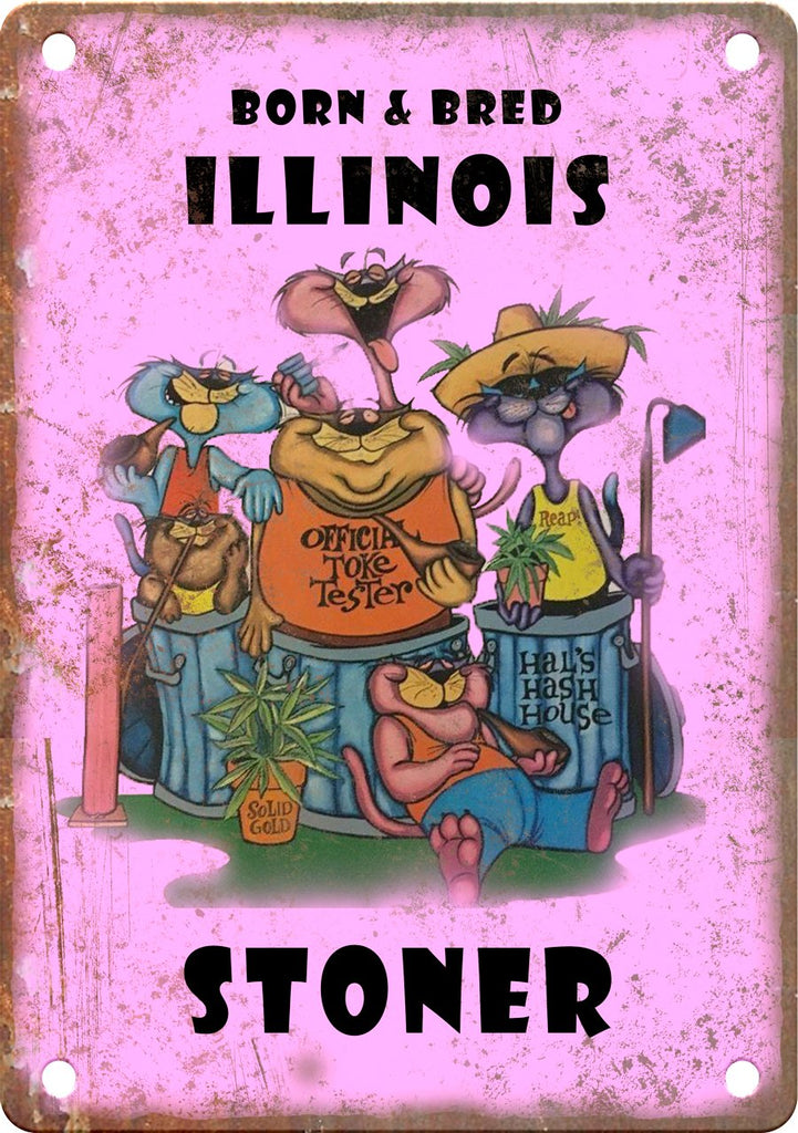 Illinois Born & Bred Stoner Metal Sign
