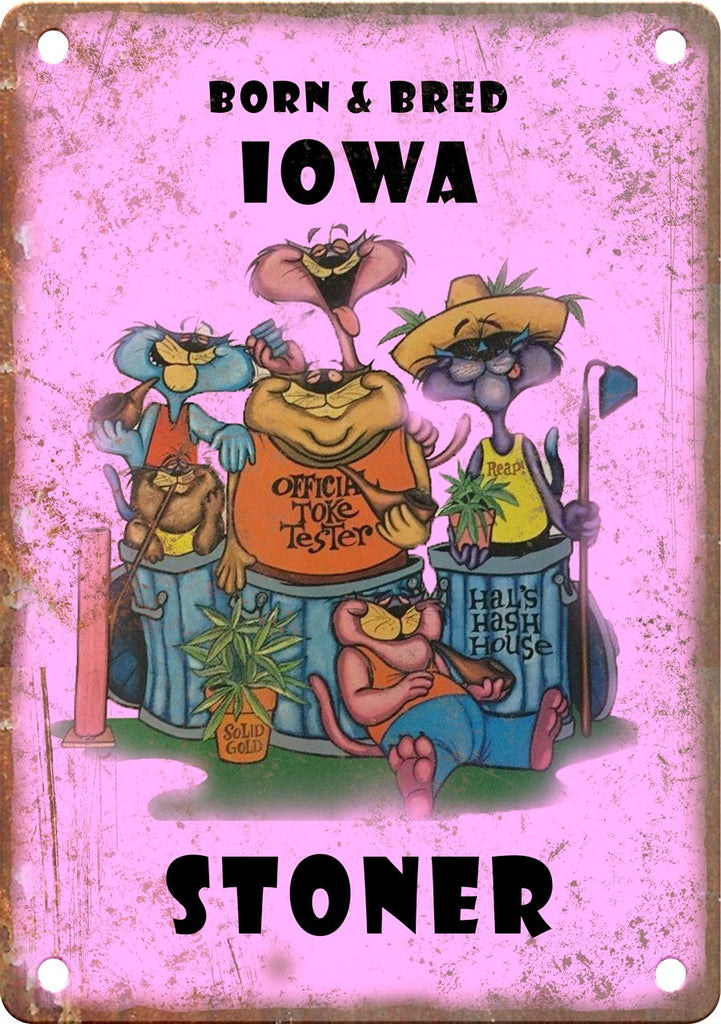 Iowa Born & Bred Stoner Metal Sign