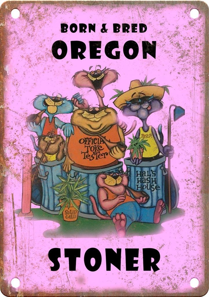 Oregon Born & Bred Stoner Metal Sign