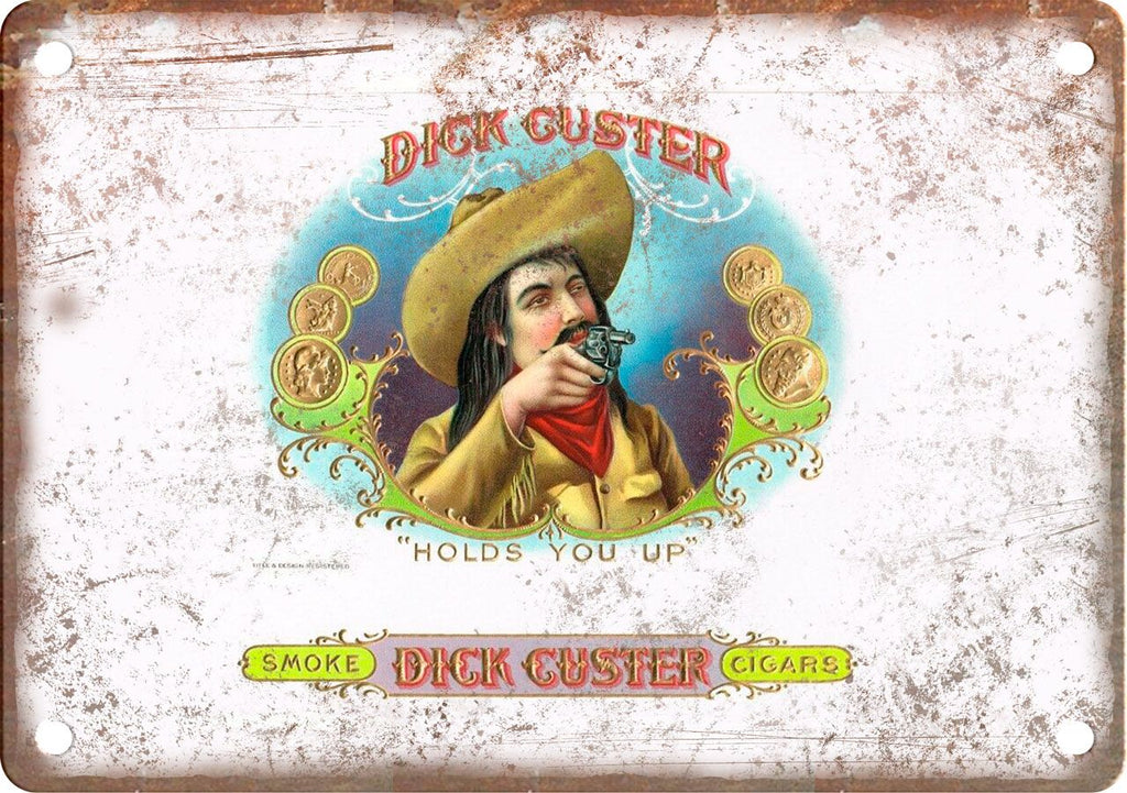 Dick Custer Cigar Box Label Metal Sign
