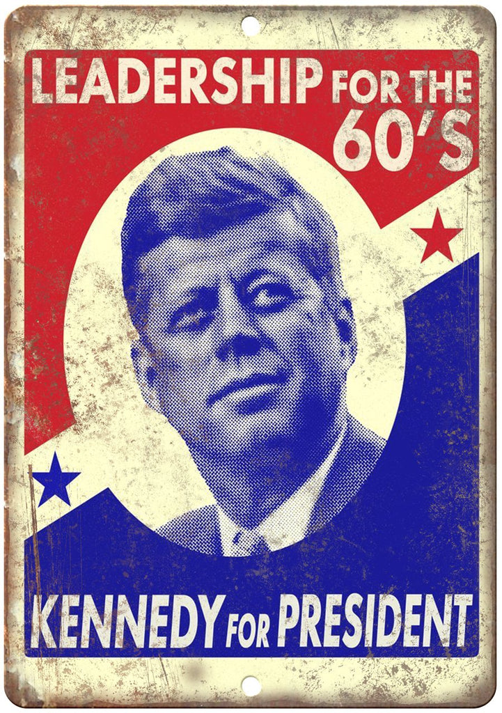 Kennedy For President Leadership The 60's Metal Sign