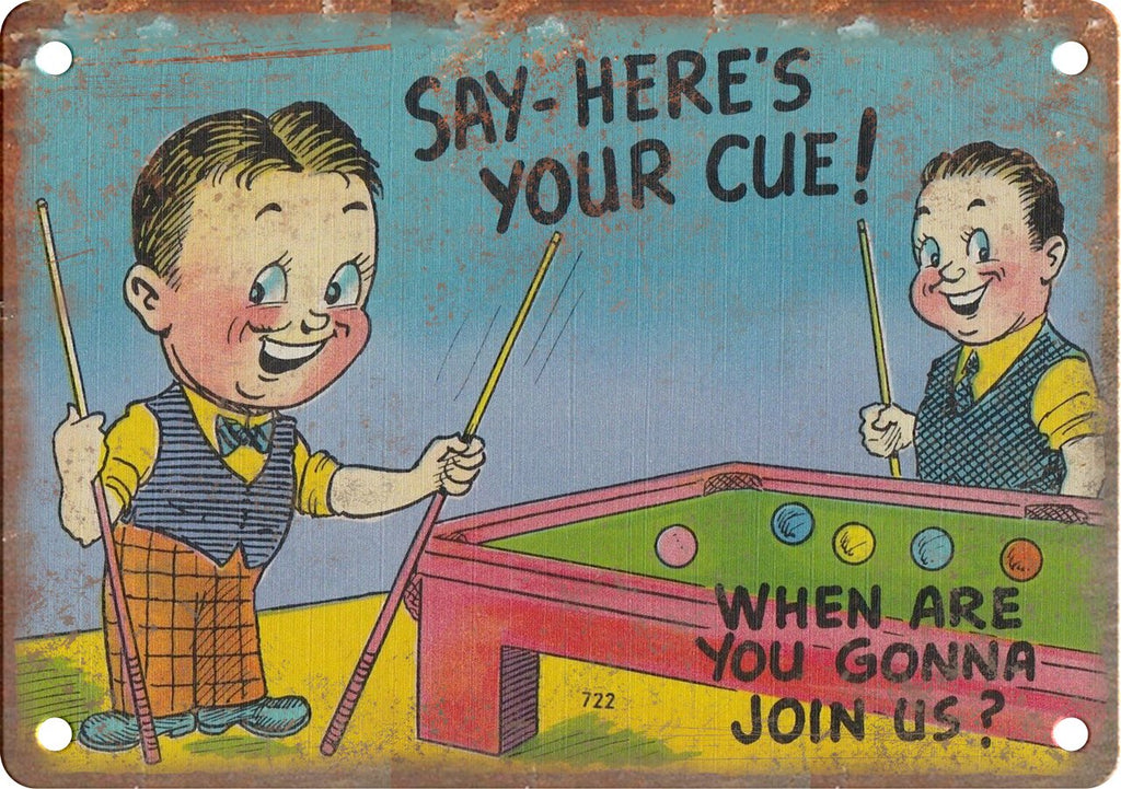 Say, Here's Your Cue! Metal Sign