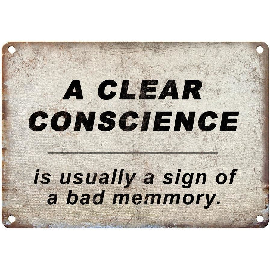 10" x 7" Metal Sign - A CLEAR CONSCIENCE IS USUALLY A SIGN - Vintag Look