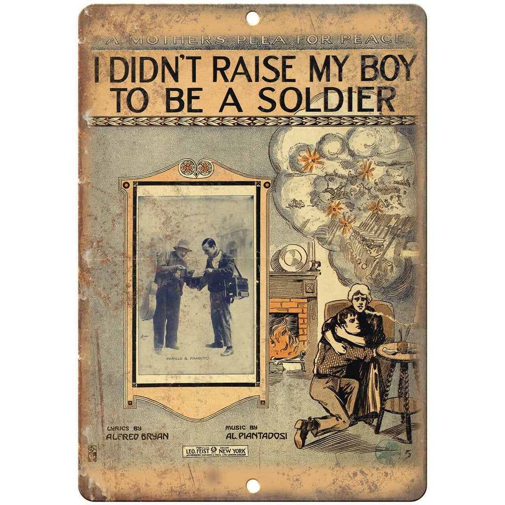 I didn’t Raise My Boy to be a Soldier 10" x 7" Reproduction Metal Sign M116
