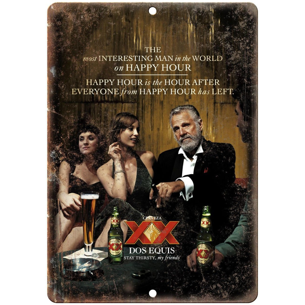 Dos Equis Beer Most Interesting Man in The World Reproduction Metal Sign E108