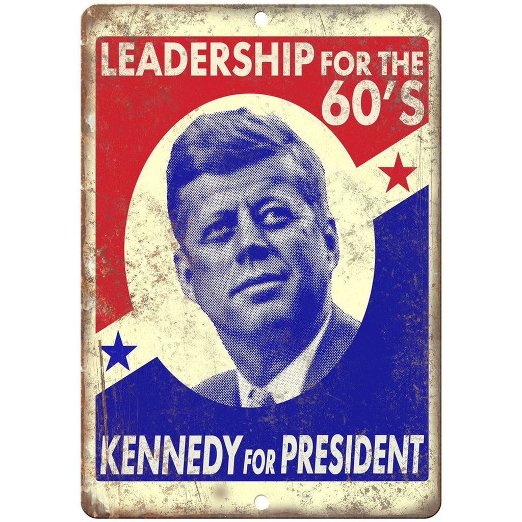 Kennedy For President Leadership The 60's 10" X 7" Reproduction Metal Sign ZC17