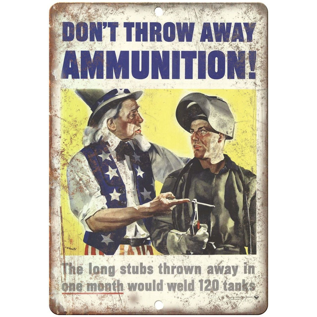 Don't Throw Away Ammunition World War Poster 10"x7" Reproduction Metal Sign M32