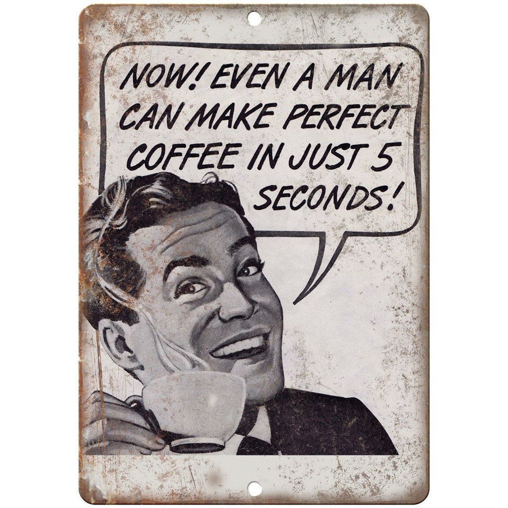 Even a Man Can Make Perfect Coffee Ad 10" x 7" Reproduction Metal Sign N193
