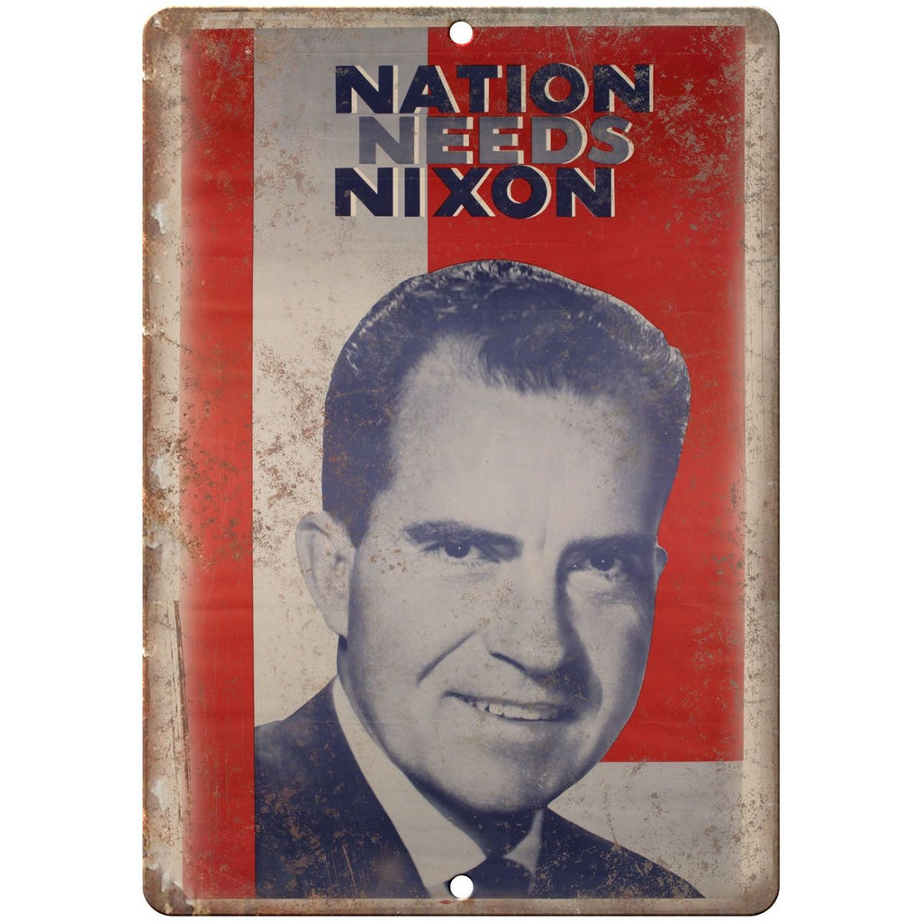 Richard Nixon The Nation Needs Nixon Poster 10" x 7" Reproduction Metal Sign