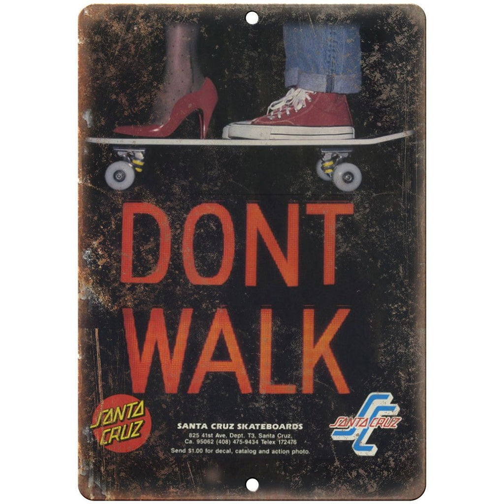 Santa Cruz Don’t Walk Skateboard Ad 10" X 7" Reproduction Metal Sign S07