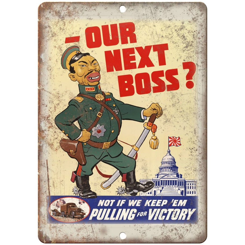 Keep'Em Pulling Our Next Boss Propoganda 10" x 7" Reproduction Metal Sign M17