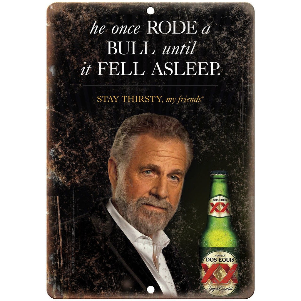 Dos Equis Beer Most Interesting Man in The World Reproduction Metal Sign E107