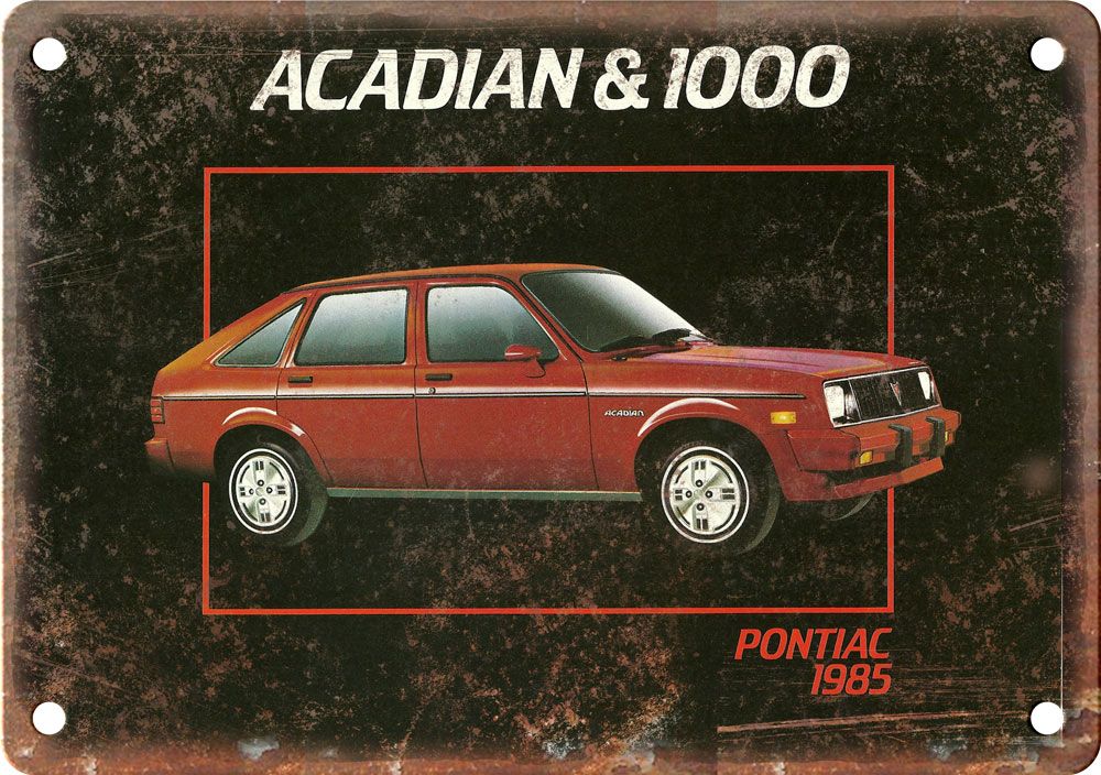 1985 Pontiac Acadian Vintage Automobile Ad Reproduction Metal Sign