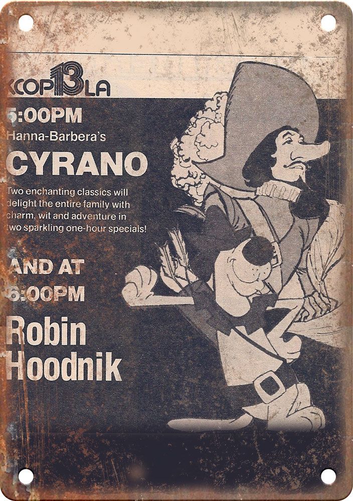 Cyrano Robin Hoodnik TV Show Ad Reproduction Metal Sign
