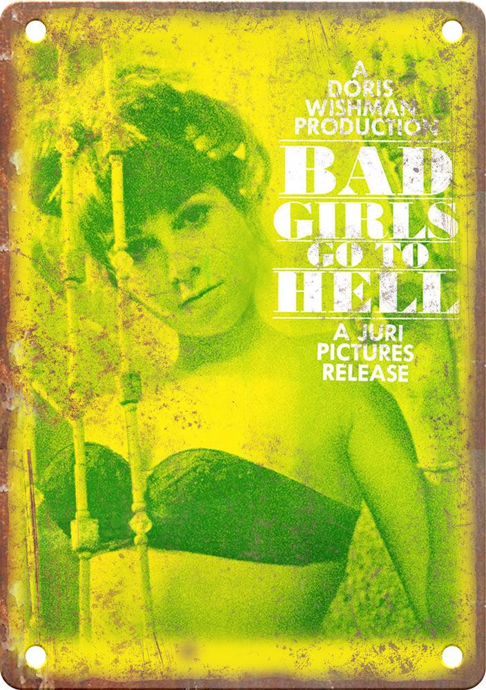 Bad Girls go to Hell Movie Poster Reproduction Metal Sign