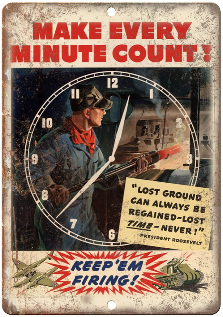 Keep 'Em Firing Make Every Minute Count Metal Sign