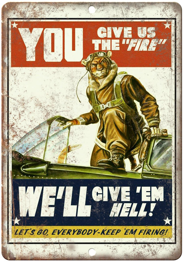 We'll Give 'Em Hell Keep 'Em Firing WW2 Metal Sign