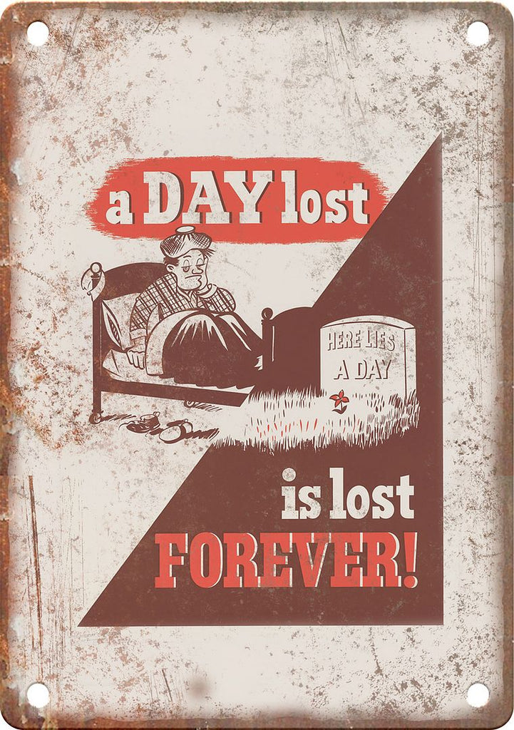 A Day Lost WWII Propaganda Poster Reproduction Metal Sign