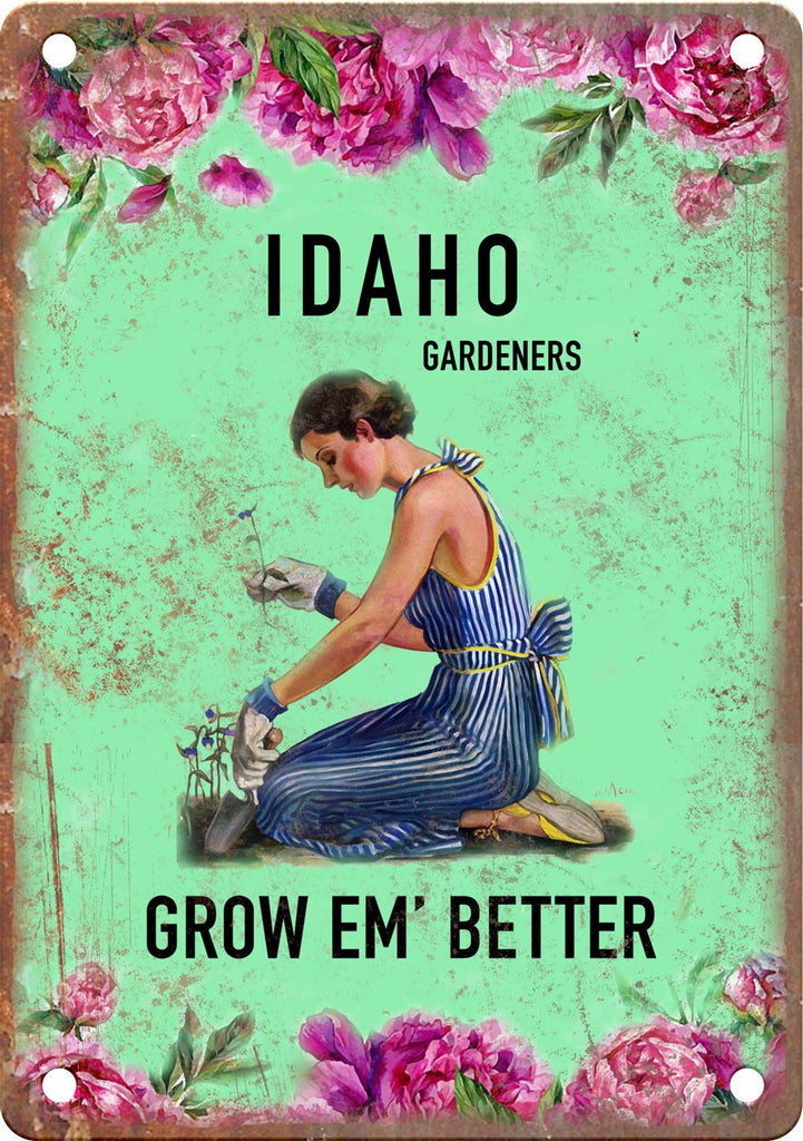 Idaho Gardeners Grow Em' Better Metal Sign