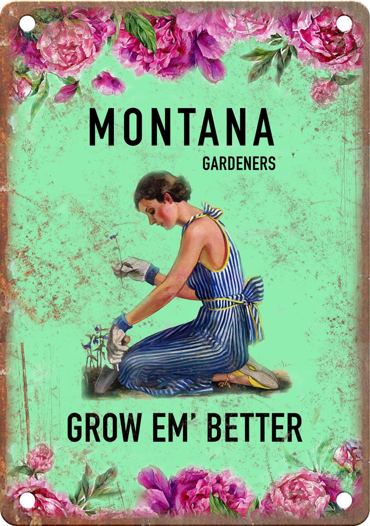 Montana Gardeners Grow Em' Better Metal Sign