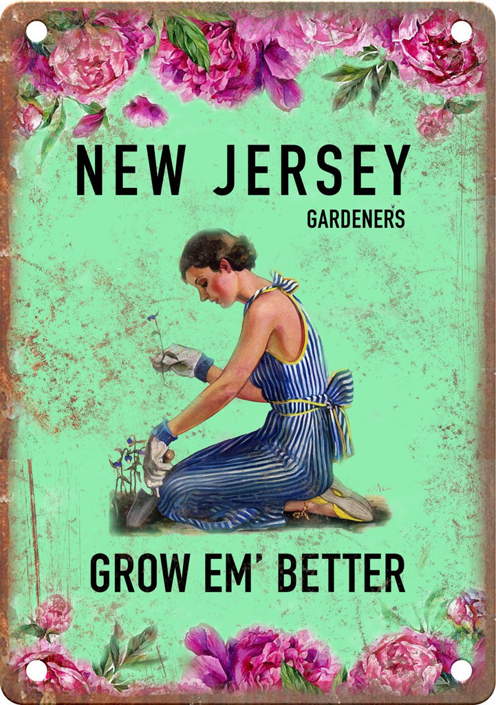 New Jersey Gardeners Grow Em' Better Metal Sign