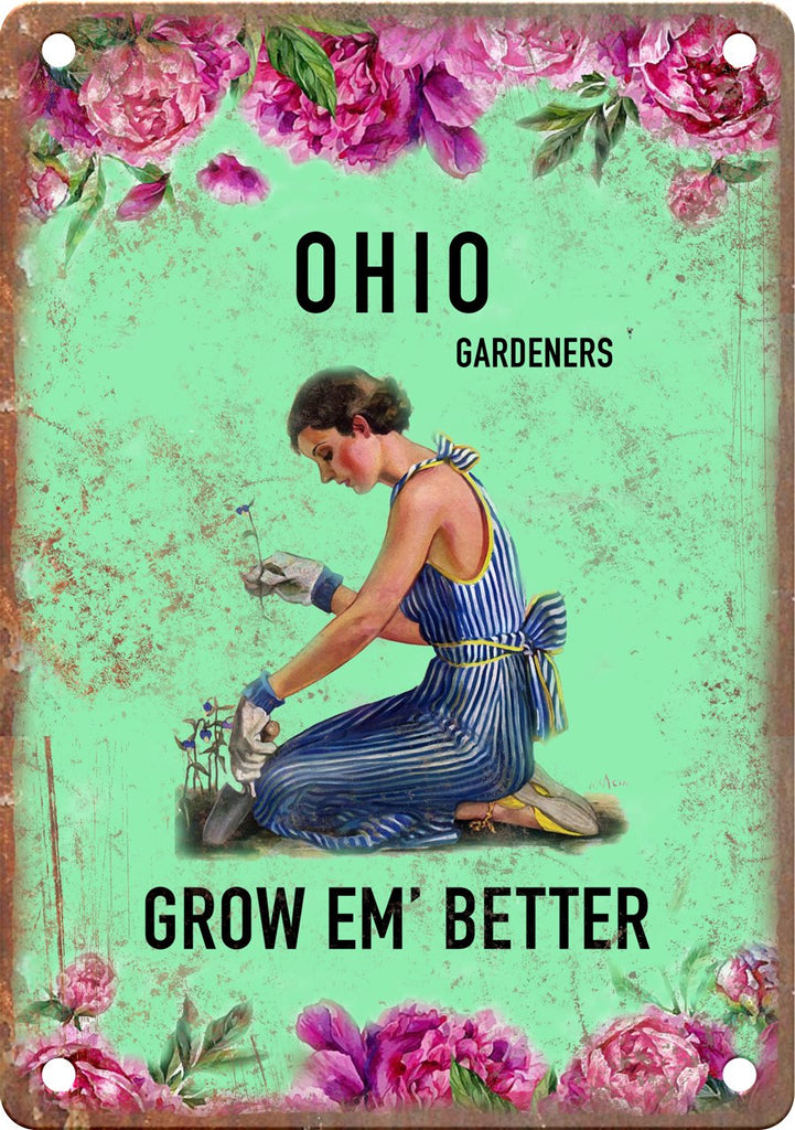 Ohio Gardeners Grow Em' Better Metal Sign