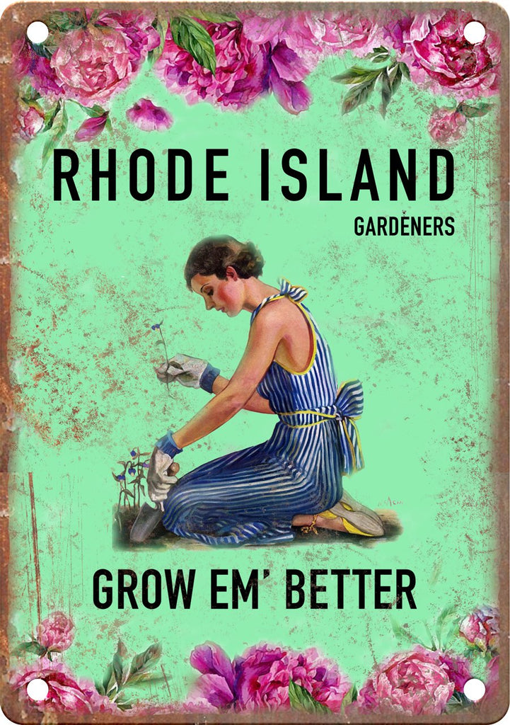 Rhode Island Gardeners Grow Em' Better Metal Sign