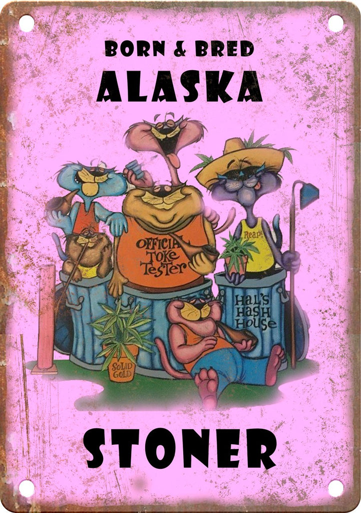 Alaska Born & Bred Stoner Metal Sign