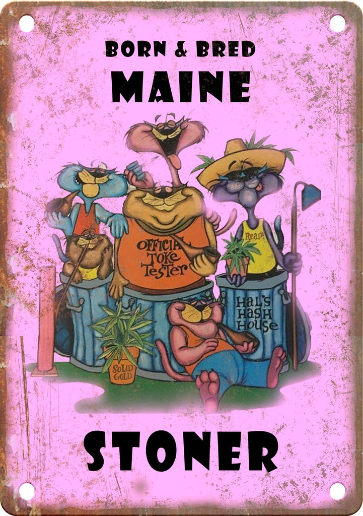 Maine Born & Bred Stoner Metal Sign
