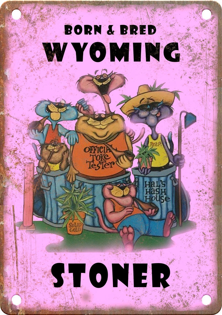 Wyoming Born & Bred Stoner Metal Sign
