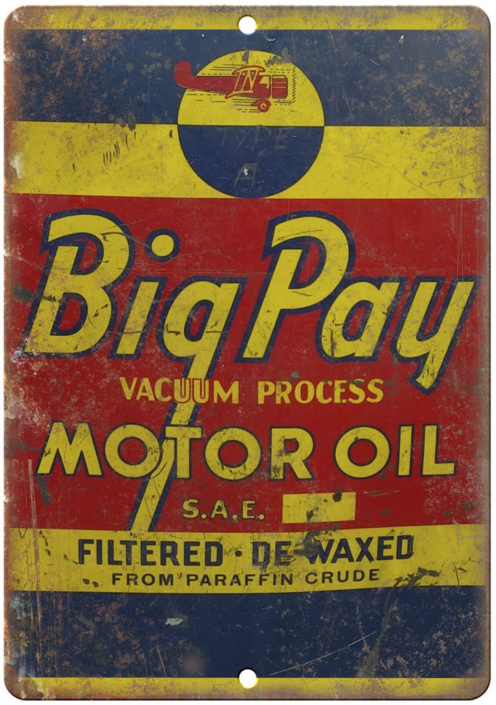 Big Pay Motor Oil Metal Sign