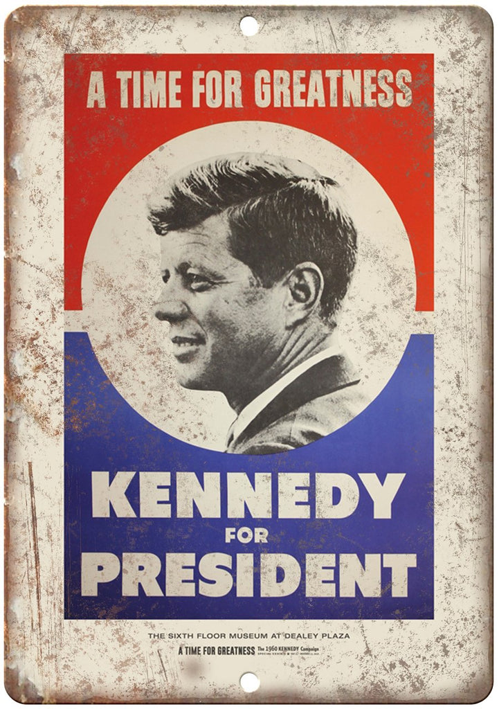 Kennedy For Greatness President Flyer Metal Sign