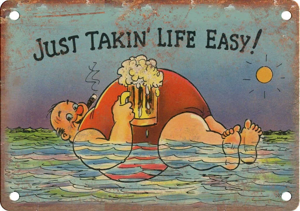 Just Takin' Life Easy! Metal Sign