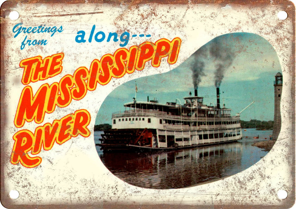 The Mississippi River Greetings From Metal Sign