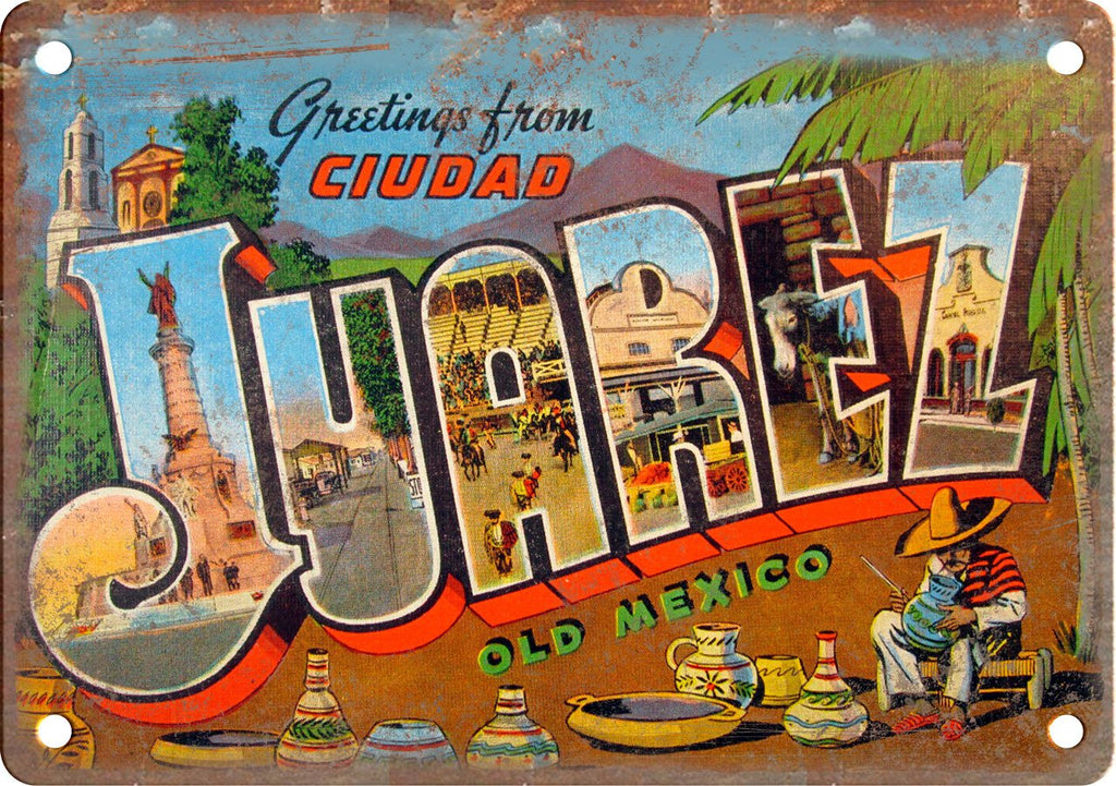 Juarez Old Mexico Greetings From Metal Sign